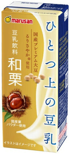 マルサンアイ ひとつ上の豆乳 豆乳飲料 和栗 200ml 紙パック 24本入 国産大豆 国産栗 イソフラボン